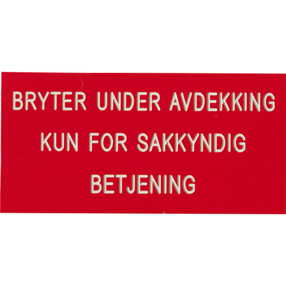 SKILT BRYTER UNDER AVDEKKING-KUN FOR SAKYNDIG BETJENING